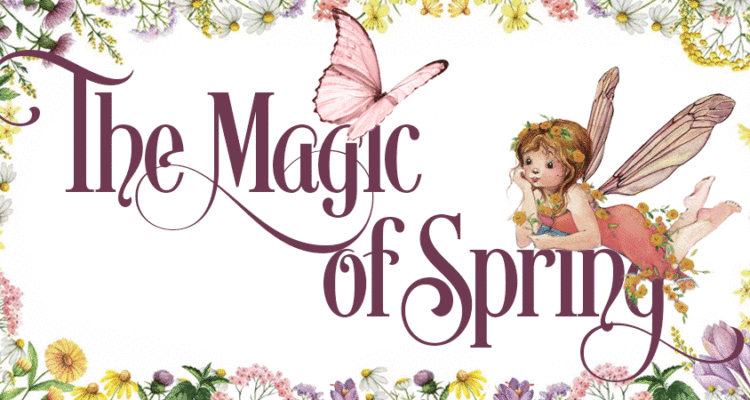 The Magic of Spring Exhibit